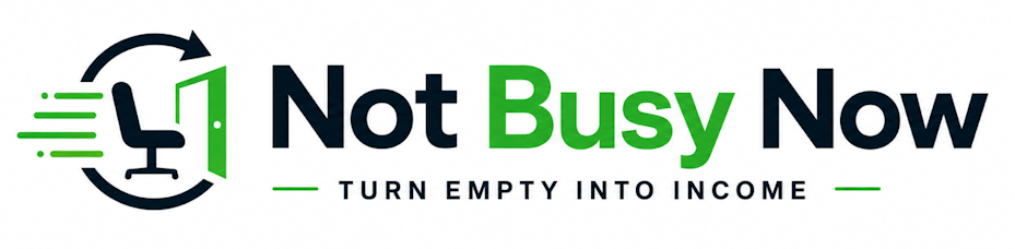 Not Busy Now — Turn empty into income